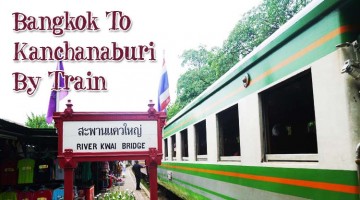 Bangkok To Kanchanaburi By Train