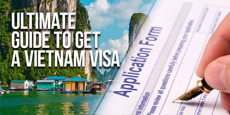 Ultimate Guide to getting a Vietnam Visa